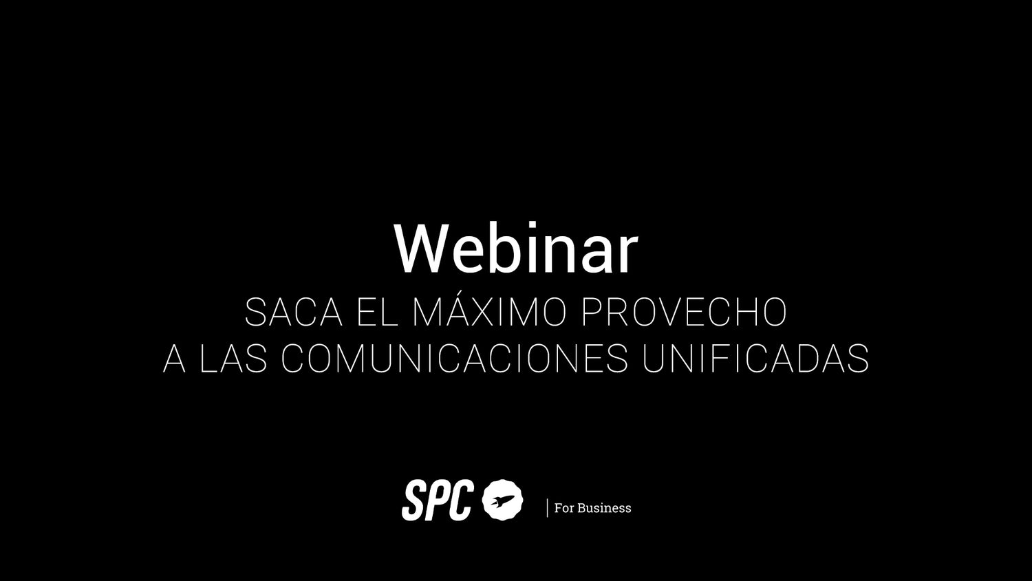 Webinar 12/12/24 - Saca el máximo provecho a las comunicaciones unificadas